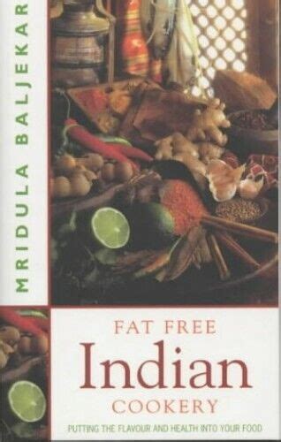 Fat Free Indian Cookery Putting the Flavorer and Health Into Your Food PDF